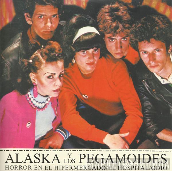  Alaska Y Los Pegamoides  - Horror En El Hipermercado / El Hospital / Odio