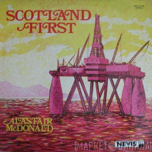 Alastair McDonald - Scotland First
