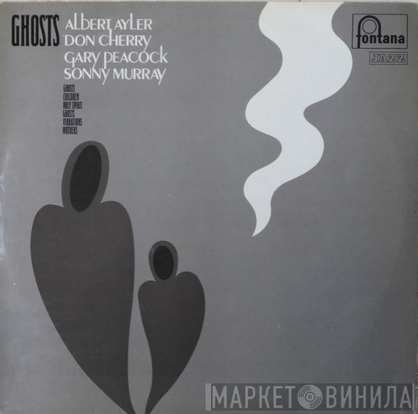 , Albert Ayler , Don Cherry , Gary Peacock  Sunny Murray  - Ghosts