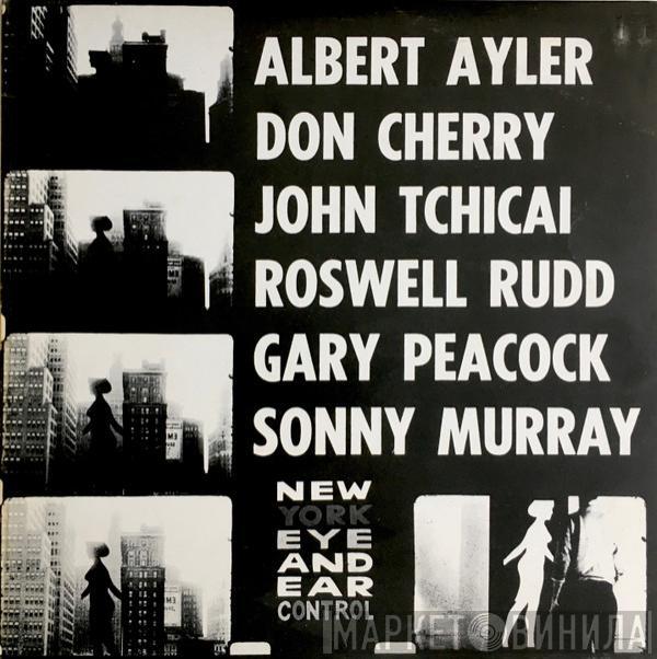 Albert Ayler, Don Cherry, John Tchicai, Roswell Rudd, Gary Peacock, Sunny Murray - New York Eye And Ear Control