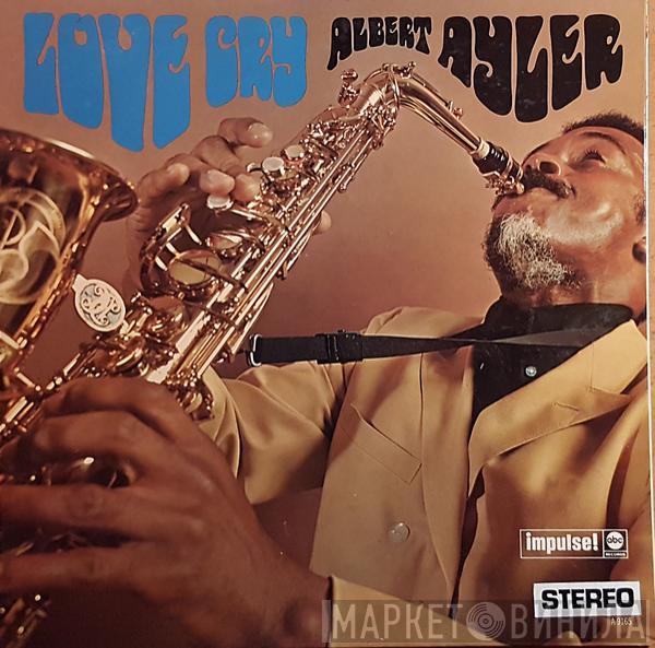  Albert Ayler  - Love Cry