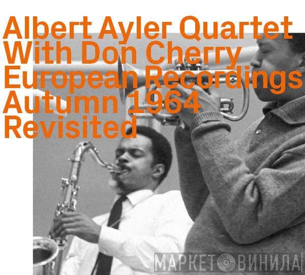 Albert Ayler Quartet, Don Cherry - European Recordings Autumn 1964 Revisited