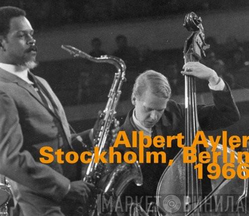 Albert Ayler - Stockholm, Berlin 1966