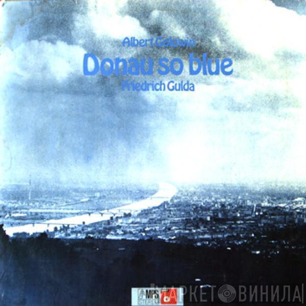 Albert Golowin, Friedrich Gulda - Donau So Blue