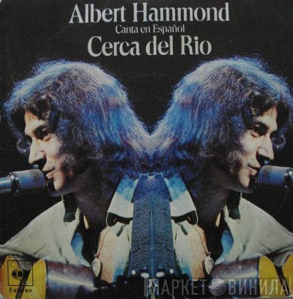  Albert Hammond  - Canta En Español Cerca Del Rio