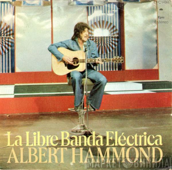 Albert Hammond - La Libre Banda Eléctrica