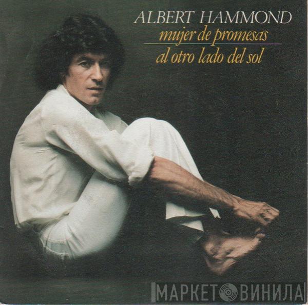 Albert Hammond - Mujer De Promesas / Al Otro Lado Del Sol