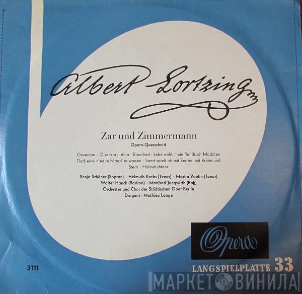 , Albert Lortzing , Orchester Der Städtischen Oper Berlin , Chor Der Städtischen Oper Berlin  Carl Mathieu Lange  - Zar Und Zimmermann Opern-Querschnitt