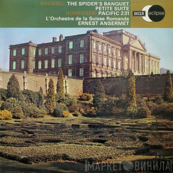 Albert Roussel, Arthur Honegger, L'Orchestre De La Suisse Romande, Ernest Ansermet - The Spider's Banquet, Petite Suite / Pacific 231