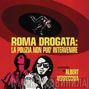 Albert Verrecchia - Roma Drogata: La Polizia Non Puo' Intervenire (Original Soundtrack)