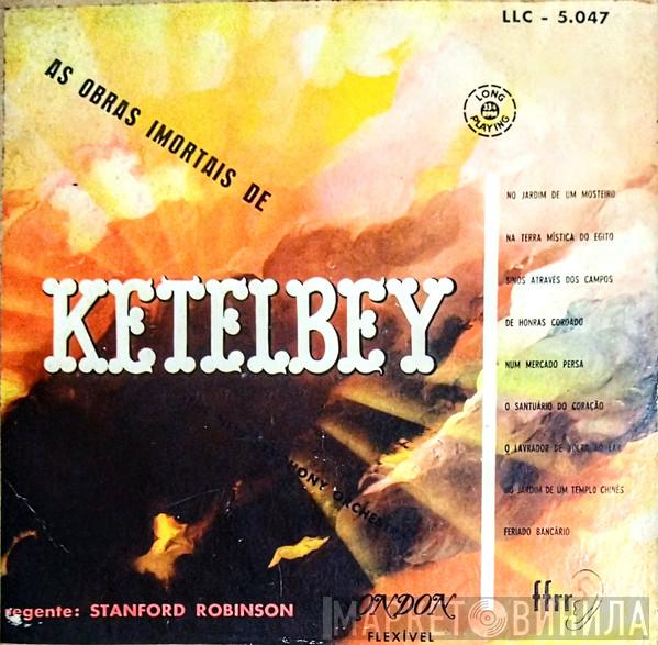- Albert W. Ketelbey , The New Symphony Orchestra Of London  Stanford Robinson  - As Obras Imortais De Ketelbey