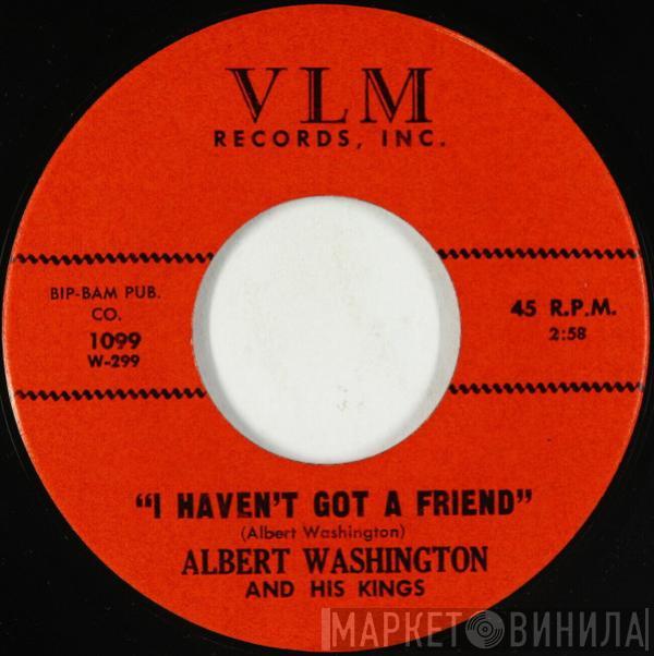 Albert Washington And The Kings - I Haven't Got A Friend / So Tired