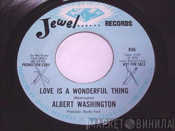 Albert Washington - Love Is A Wonderful Thing / I Wanna Know How You Feel
