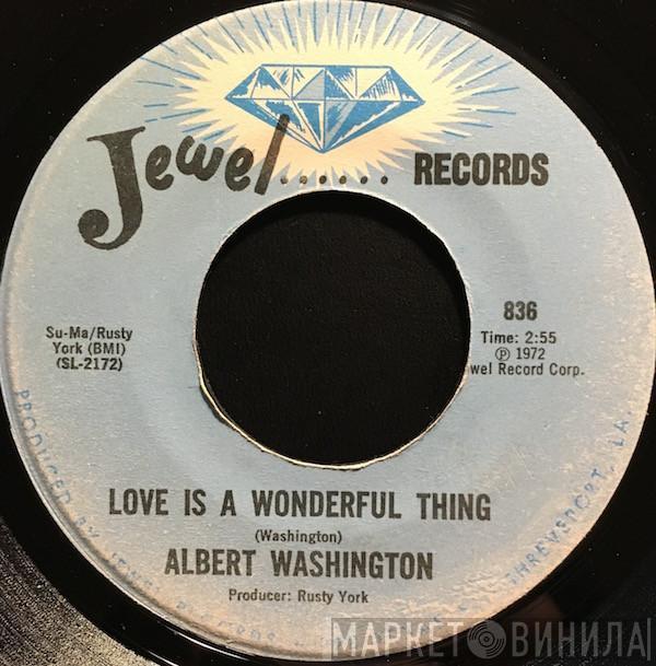 Albert Washington - Love Is A Wonderful Thing / I Wanna Know How You Feel