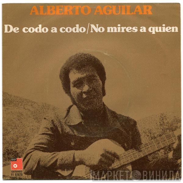 Alberto Aguilar - De Codo A Codo / No Mires A Quien