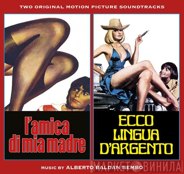 Alberto Baldan Bembo - L’amica Di Mia Madre / Ecco Lingua D’Argento
