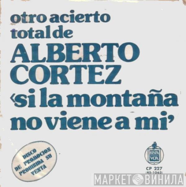 Alberto Cortez - Si La Montaña No Viene A Mí