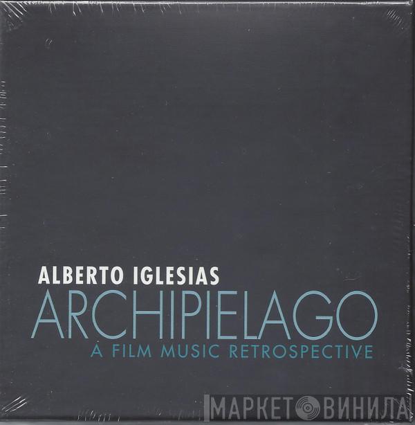 Alberto Iglesias - Archipielago: A Film Music Retrospective