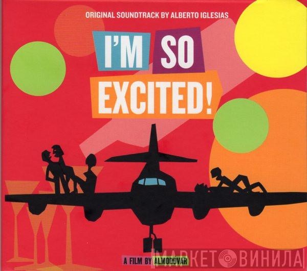  Alberto Iglesias  - I'm So Excited - Original Soundtrack