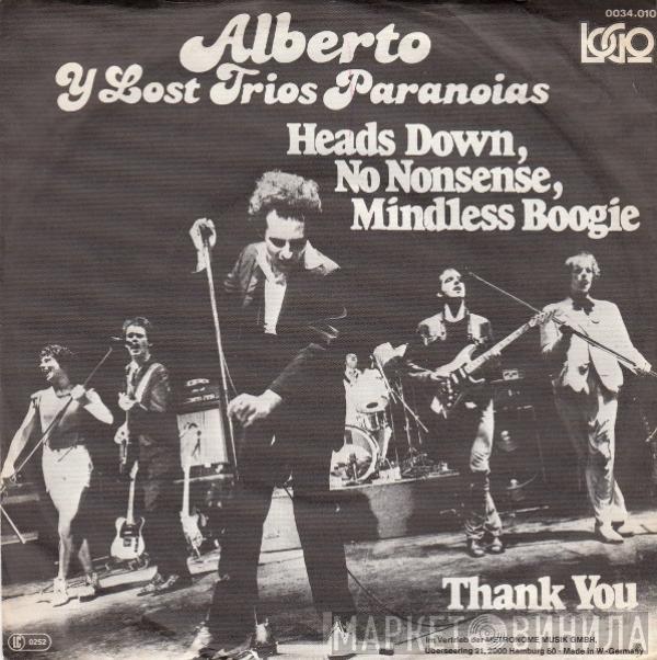  Alberto Y Lost Trios Paranoias  - Heads Down, No Nonsense, Mindless Boogie / Thank You