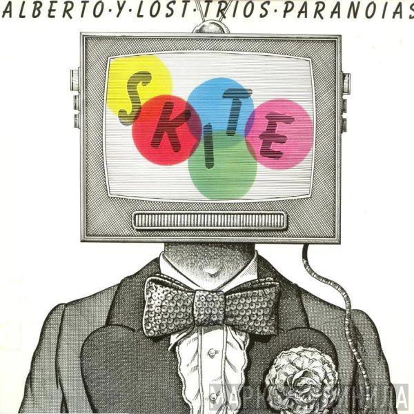 Alberto Y Lost Trios Paranoias - Skite