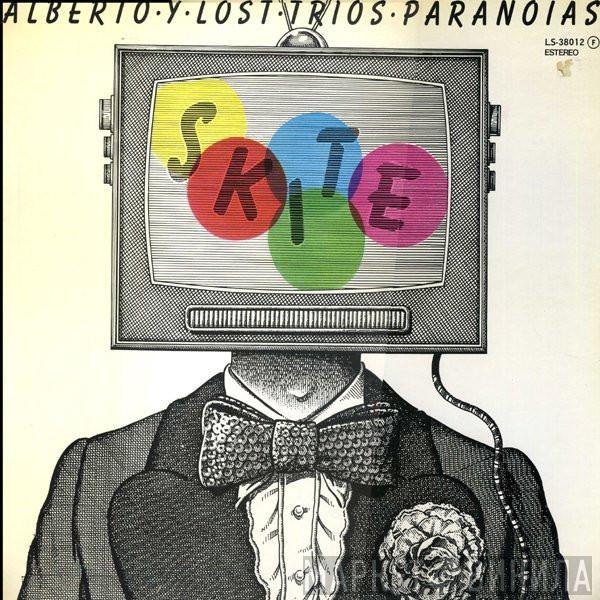 Alberto Y Lost Trios Paranoias - Skite