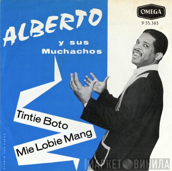 Alberto Y Sus Muchachos - Tintie Boto / Mie Lobie Mang
