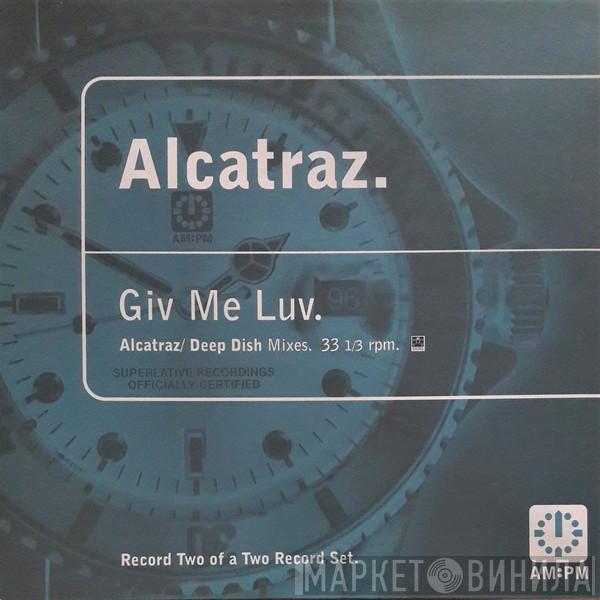  Alcatraz  - Giv Me Luv