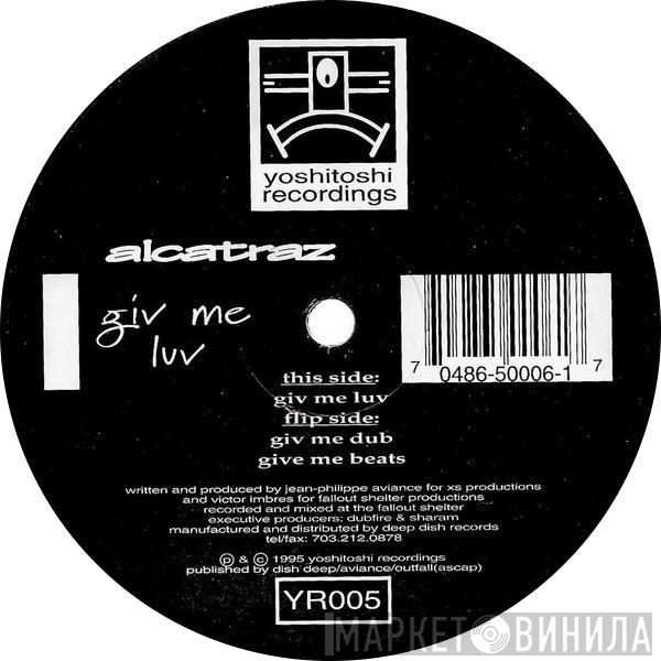 Alcatraz - Giv Me Luv