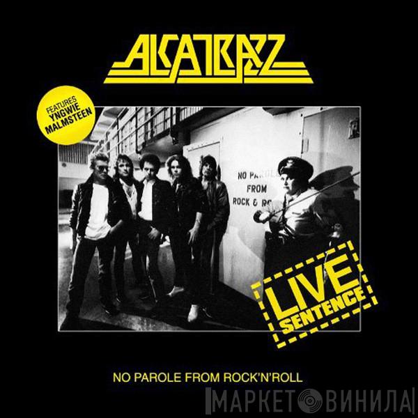 Alcatrazz - Live Sentence - No Parole From Rock 'n' Roll