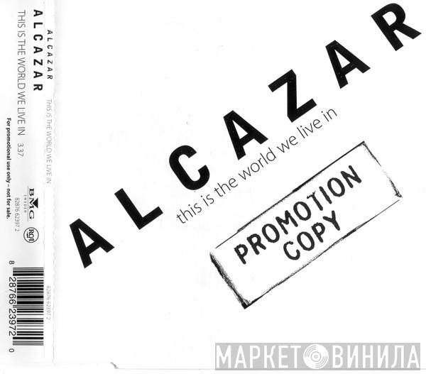 Alcazar - This Is The World We Live In
