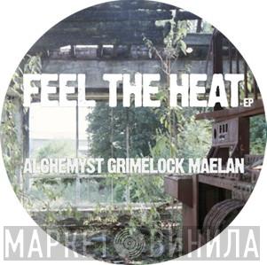 Alchemyst, Grimelock, Maelan - Feel The Heat EP
