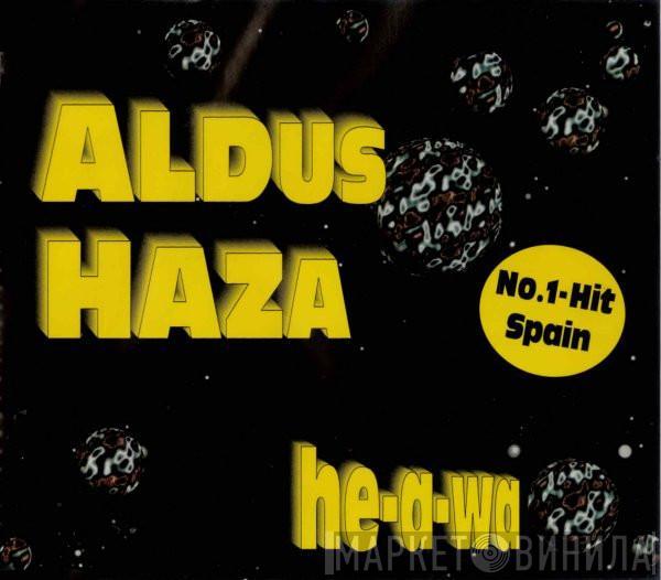 Aldus Haza - He-A-Wa