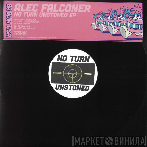 Alec Falconer - No Turn Unstoned Ep