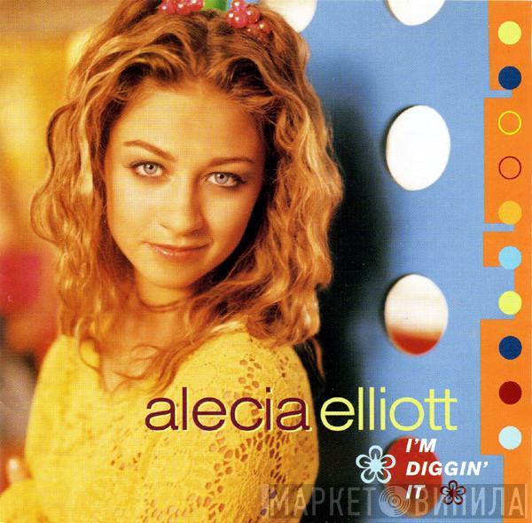 Alecia Elliott - I'm Diggin' It
