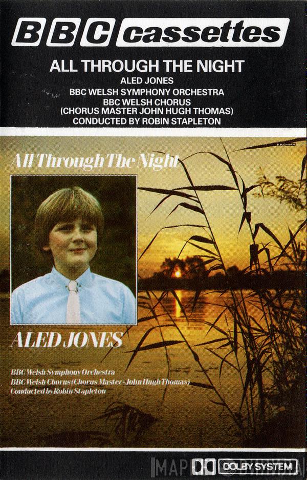 Aled Jones, BBC Welsh Symphony Orchestra, BBC Welsh Chorus, John Hugh Thomas, Robin Stapleton - All Through The Night