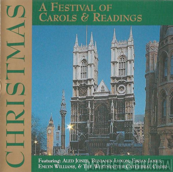 Aled Jones, Benjamin Luxon, Eirian James, Emlyn Williams, Westminster Cathedral Choir - Christmas - A Festival Of Carols & Readings