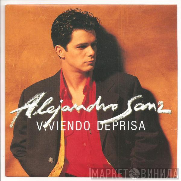 Alejandro Sanz - Viviendo Deprisa