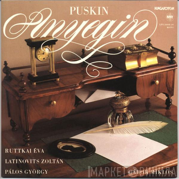 , Александр Пушкин , Ruttkai Éva , Latinovits Zoltán , Pálos György  Gábor Miklós  - Anyegin