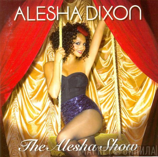  Alesha Dixon  - The Alesha Show