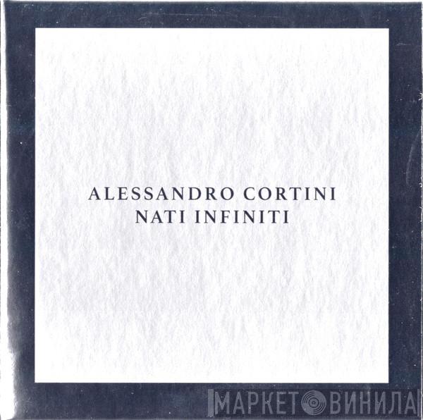 Alessandro Cortini - Nati Infiniti