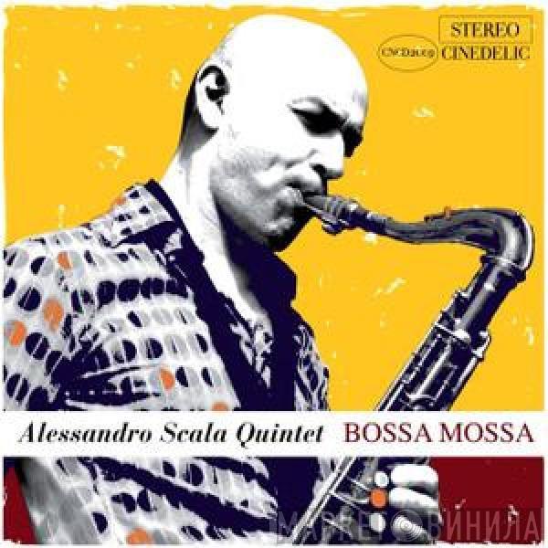 Alessandro Scala Quintet - Bossa Mossa