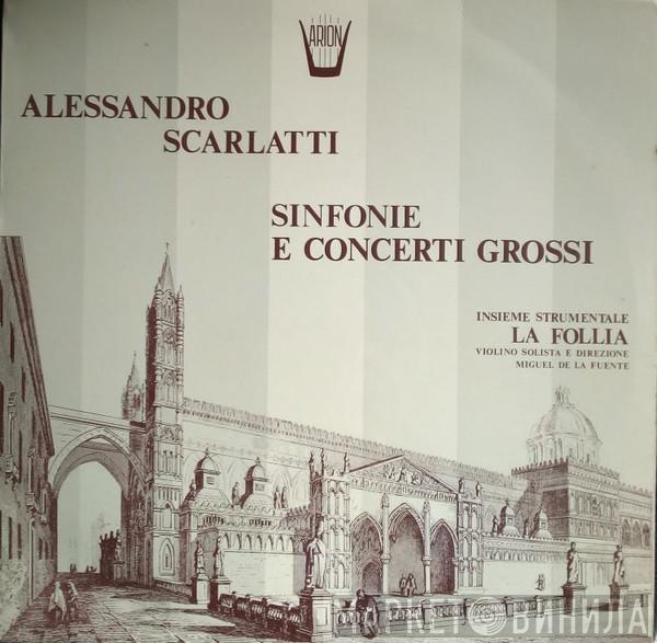 , Alessandro Scarlatti , La Follia  Miguel De La Fuente  - Sinfonie E Concerti Grossi