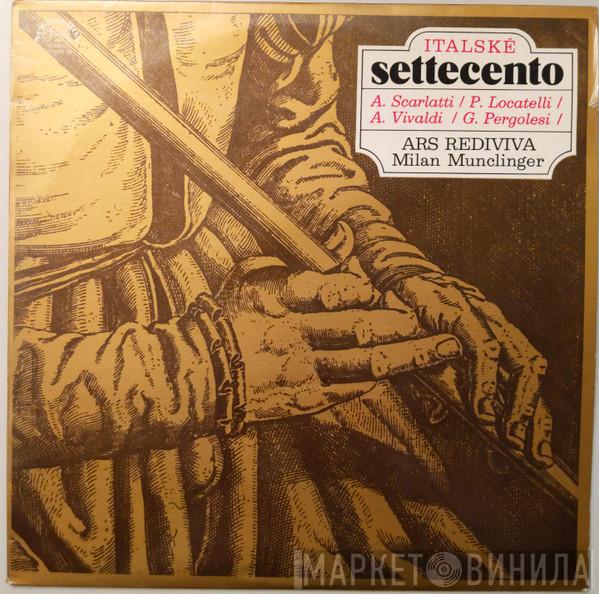 , Alessandro Scarlatti , Pietro Antonio Locatelli , Antonio Vivaldi , Giovanni Battista Pergolesi , Ars Rediviva Ensemble  Milan Munclinger  - Italské Settecento