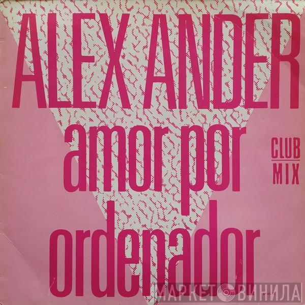 Alex Ander  - Amor Por Ordenador (Club Mix)