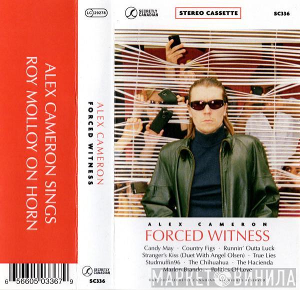  Alex Cameron  - Forced Witness