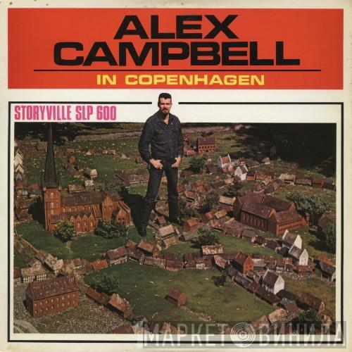 Alex Campbell  - Alex Campbell In Copenhagen