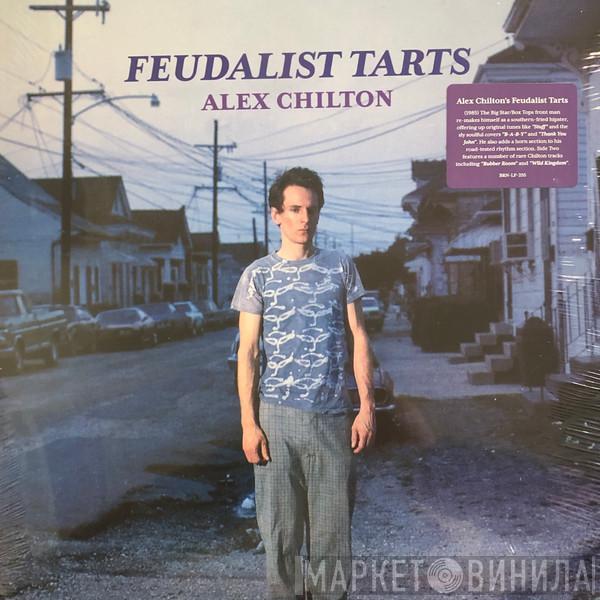 Alex Chilton - Feudalist Tarts