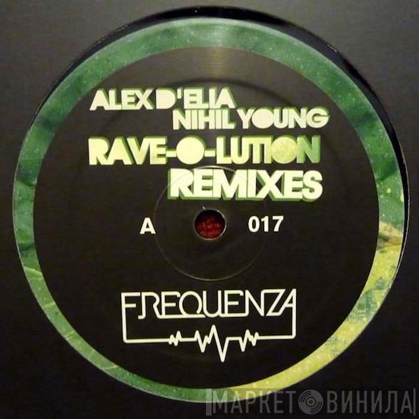 Alex D'Elia & Nihil Young - Rave-O-Lution Remixes