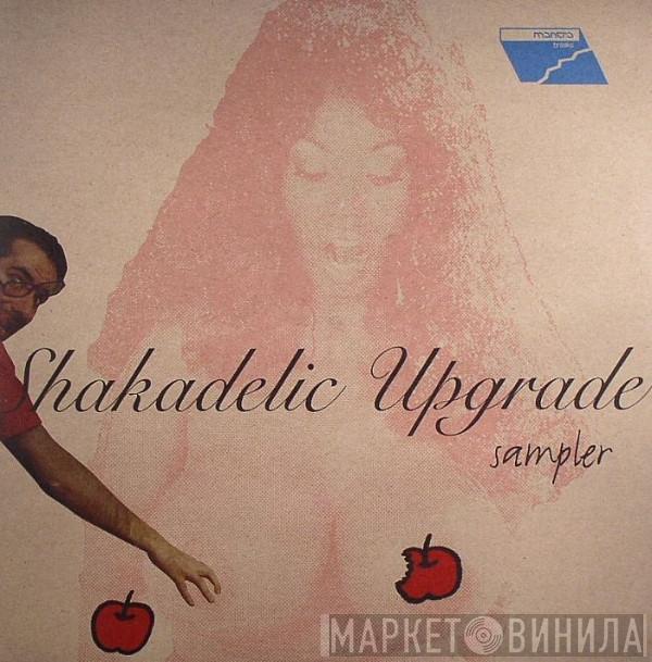 Alex Dolby, Xplosiva, Luca Baldini - Shakadelic Upgrade Sampler